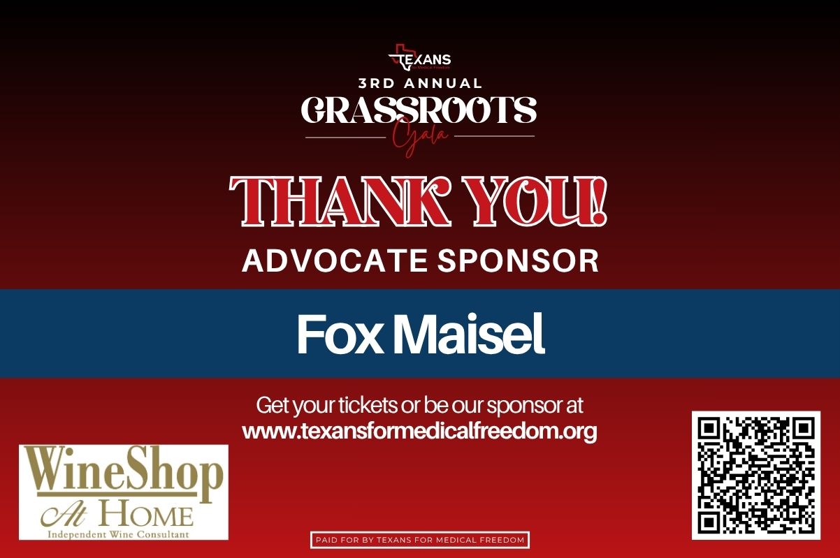 Texans for Medical Freedom 3rd Annual Grassroots Gala Advocate Sponsor Fox Maisel of Wine Shop at Home - Get Gala tickets and sponsorship details at texansformedicalfreedom.org